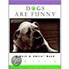 Dogs Are Funny door Kim Levin