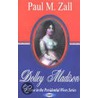 Dolley Madison door Paul M. Zall