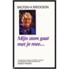 Mijn stem gaat met je mee ... door M.H. Erickson