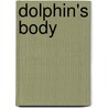 Dolphin's Body door Bobbie Kalman