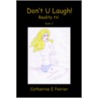 Don't U Laugh! door Catherine E. Poirier