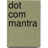 Dot Com Mantra door Payal Arora