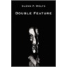 Double Feature door Glenn P. Wolfe