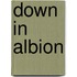 Down In Albion