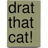 Drat That Cat! door Gerald Rose