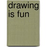 Drawing Is Fun by Unknown