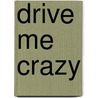 Drive Me Crazy by Eric Jerome Dickey