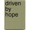 Driven By Hope door James E. Dittes