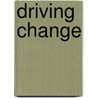 Driving Change door Mike Brewster