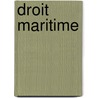 Droit Maritime door Pierre-Philippe Cresp