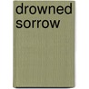 Drowned Sorrow door Vanessa Morgan