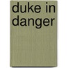 Duke In Danger by Laura West