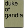 Duke of Gandia door Algernon Charles Swinburne