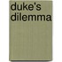 Duke's Dilemma