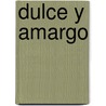 Dulce y Amargo door Danielle Steele
