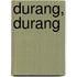 Durang, Durang