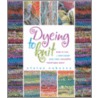 Dyeing to Knit by Elaine Eskesen