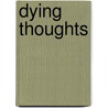 Dying Thoughts door Onbekend