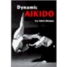 Dynamic Aikido by Gozo Shioda