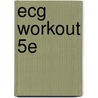 Ecg Workout 5e door Jane Huff