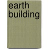 Earth Building door Laurence Keefe