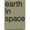 Earth in Space by Edward Payson Jackson