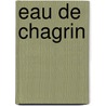 Eau de Chagrin by Honoré de Balzac