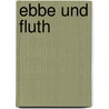 Ebbe Und Fluth by Ernst Anton Joseph Zndt