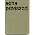 Echa Przeszoci
