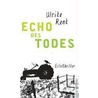 Echo des Todes door Ulrike Renk