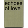 Echoes Of Love door Rosie Rushton