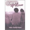 Echoes of Love by Helen Van Eck Holub