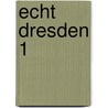Echt Dresden 1 by Dietmar Schreier