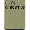 Eco's Chaosmos by Christina Farronato