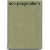 Eco-Pragmatism door Daniel A. Farber
