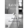 Edible Stories door Mark Kurlansky