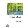 Edina; A Novel door Ellen Wood