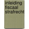 Inleiding fiscaal strafrecht