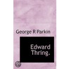 Edward Thring. door George R. Parkin