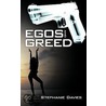 Egos And Greed door Stephanie Davies