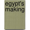 Egypt's Making door Michael Rice