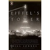 Eiffel's Tower door Jill Jonnes
