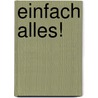 Einfach alles! door Rotraut Susanne Berner