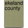 Ekeland County by Wendell J. Shank