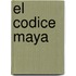 El Codice Maya