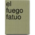 El Fuego Fatuo