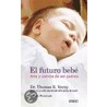 El Futuro Bebe by Thomas R. Verny