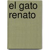 El Gato Renato door Liliana Pfarherr