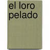 El Loro Pelado door Rodrigo Folgueira