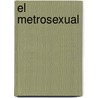 El Metrosexual by Michael Flockner